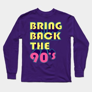 Bring Back the 90's Long Sleeve T-Shirt